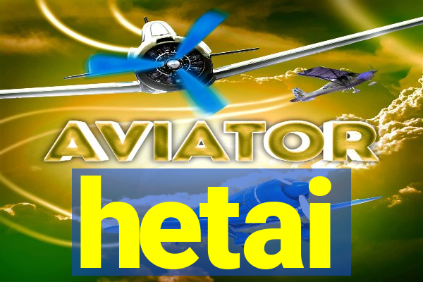hetai