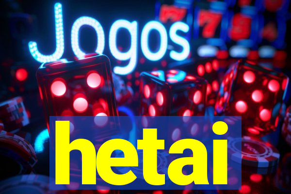 hetai