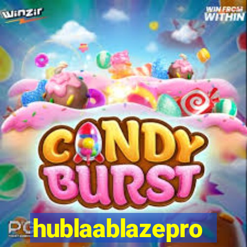 hublaablazepro
