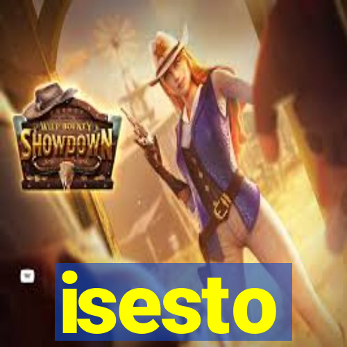 isesto