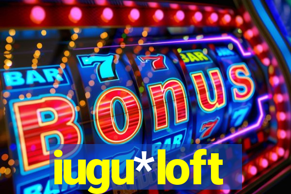 iugu*loft