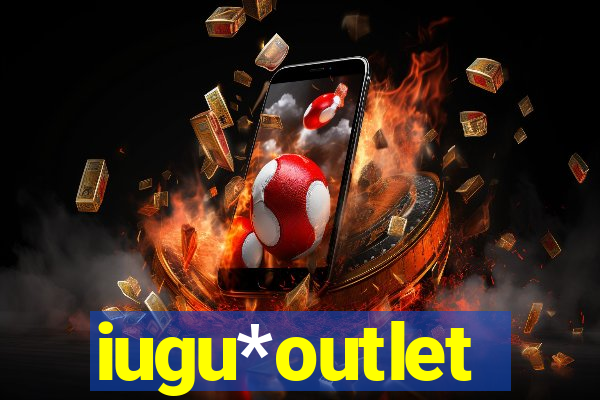 iugu*outlet