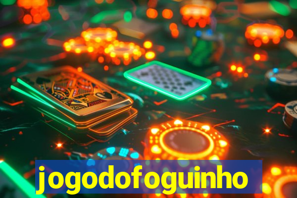 jogodofoguinho