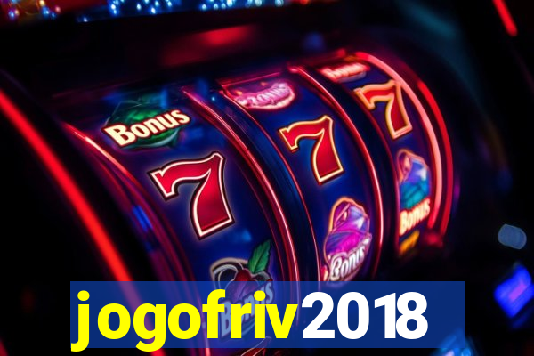 jogofriv2018