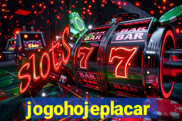 jogohojeplacar