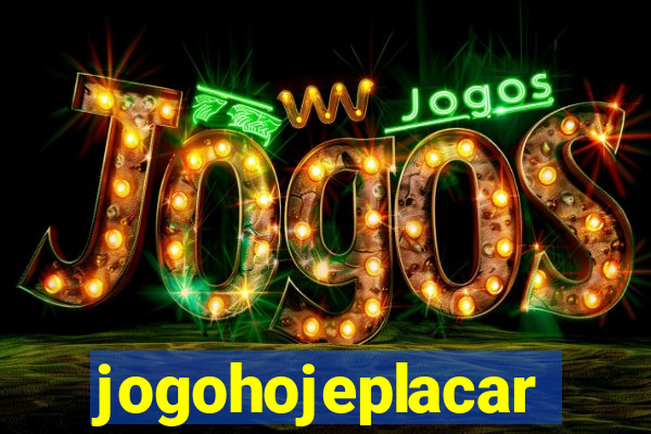 jogohojeplacar