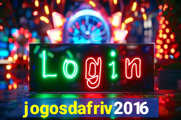 jogosdafriv2016
