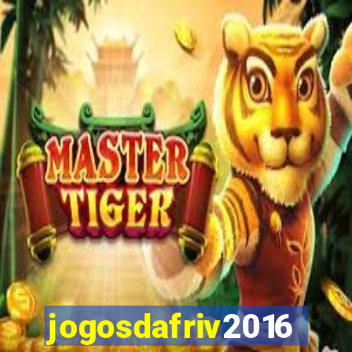 jogosdafriv2016