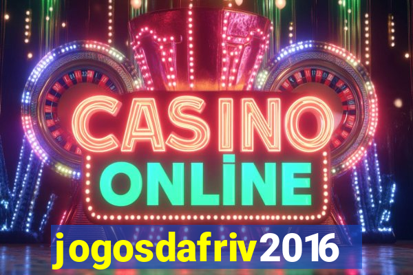 jogosdafriv2016