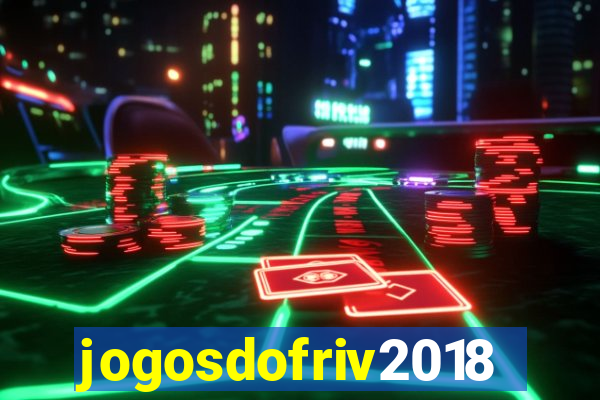 jogosdofriv2018
