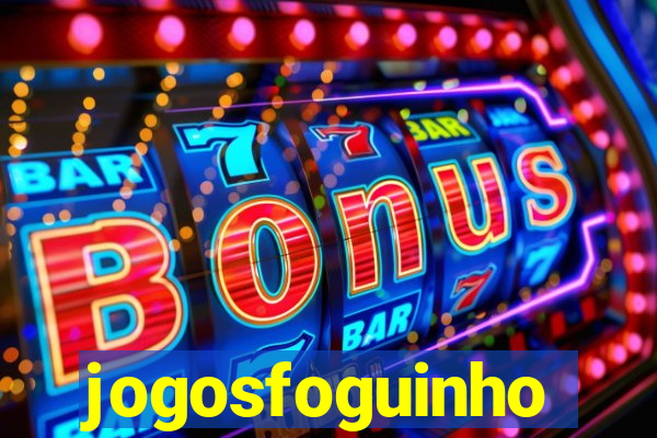 jogosfoguinho