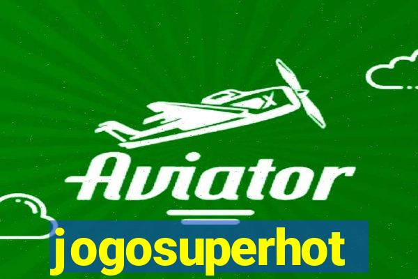 jogosuperhot
