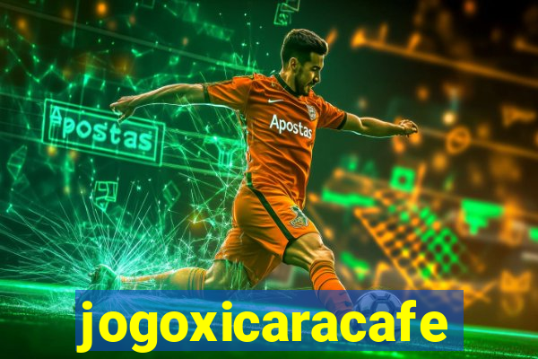 jogoxicaracafe