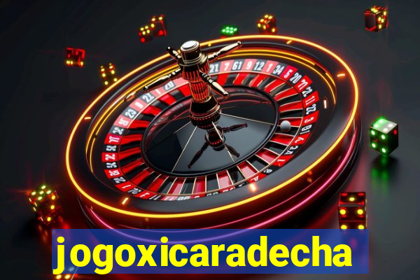 jogoxicaradecha