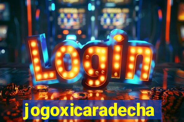 jogoxicaradecha