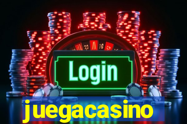 juegacasino