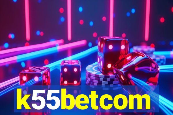 k55betcom