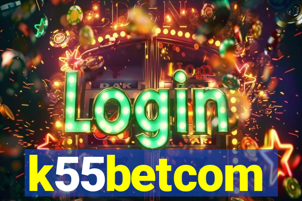 k55betcom