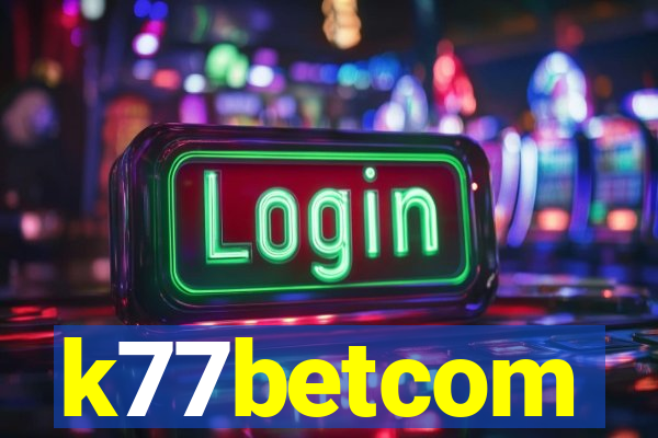 k77betcom
