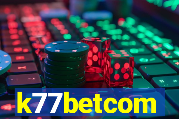 k77betcom