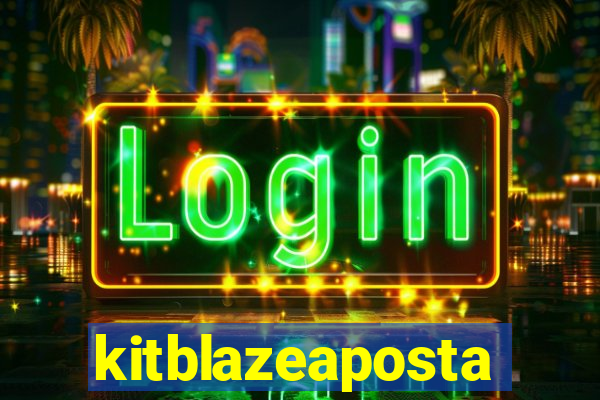 kitblazeaposta