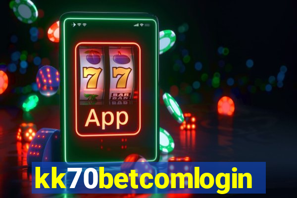 kk70betcomlogin