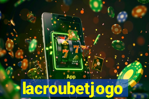 lacroubetjogo