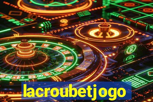 lacroubetjogo