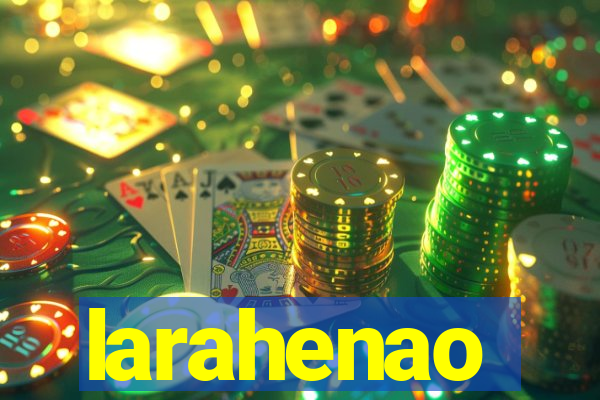 larahenao