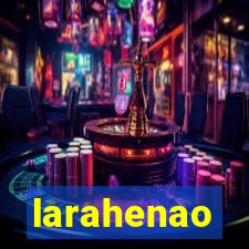 larahenao