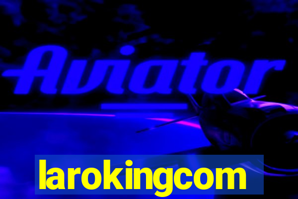 larokingcom