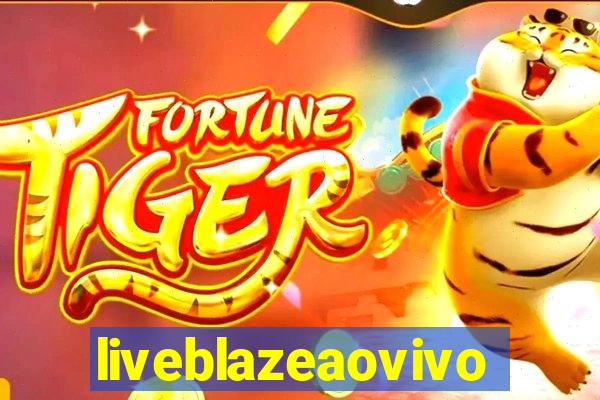 liveblazeaovivo