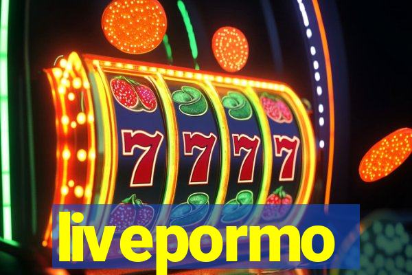 livepormo