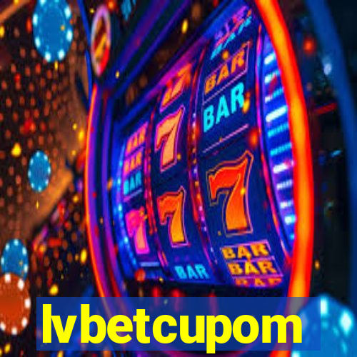 lvbetcupom