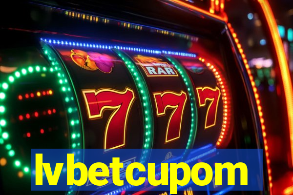 lvbetcupom