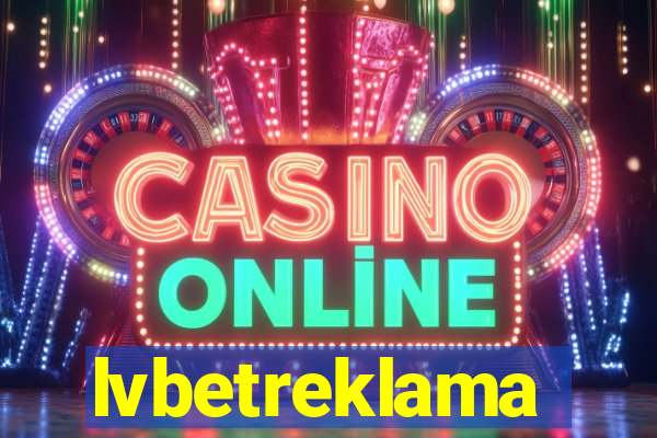 lvbetreklama