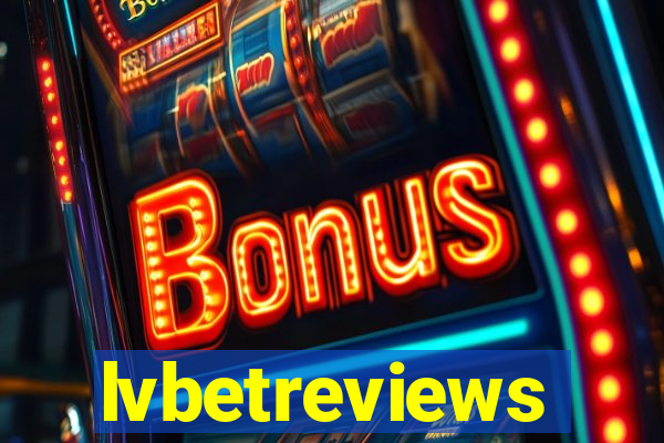 lvbetreviews