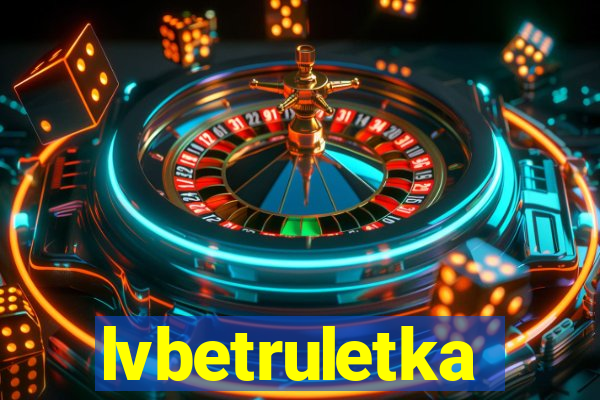lvbetruletka