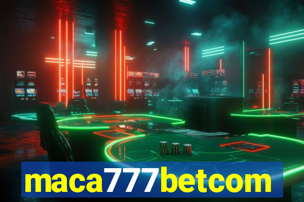 maca777betcom