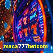 maca777betcom