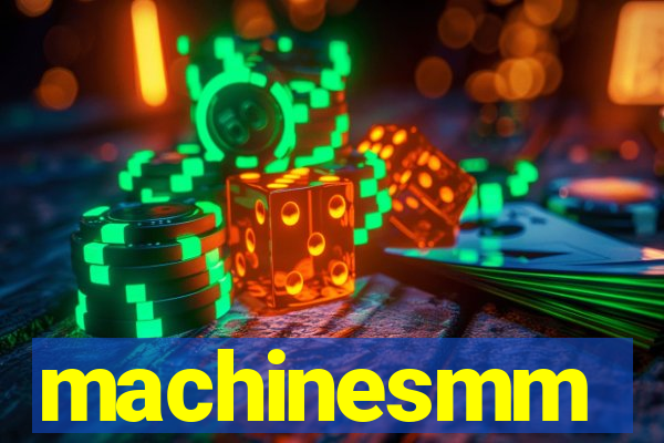 machinesmm