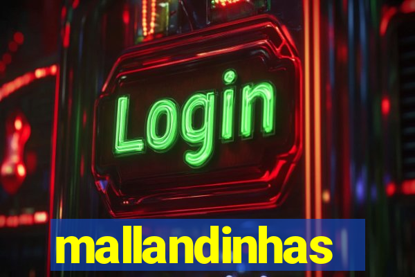mallandinhas
