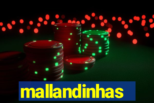 mallandinhas