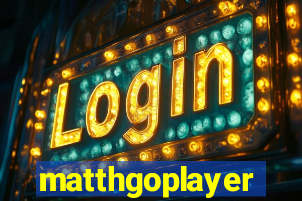 matthgoplayer