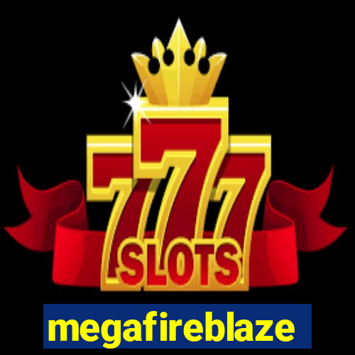 megafireblaze