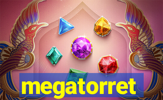 megatorret