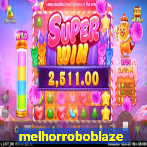 melhorroboblaze