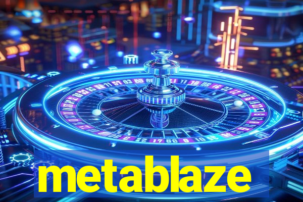 metablaze
