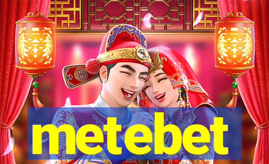 metebet