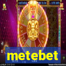 metebet
